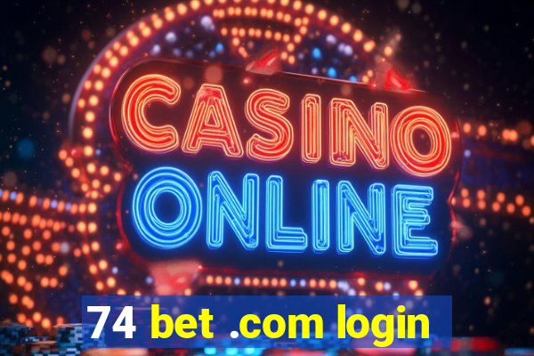 74 bet .com login